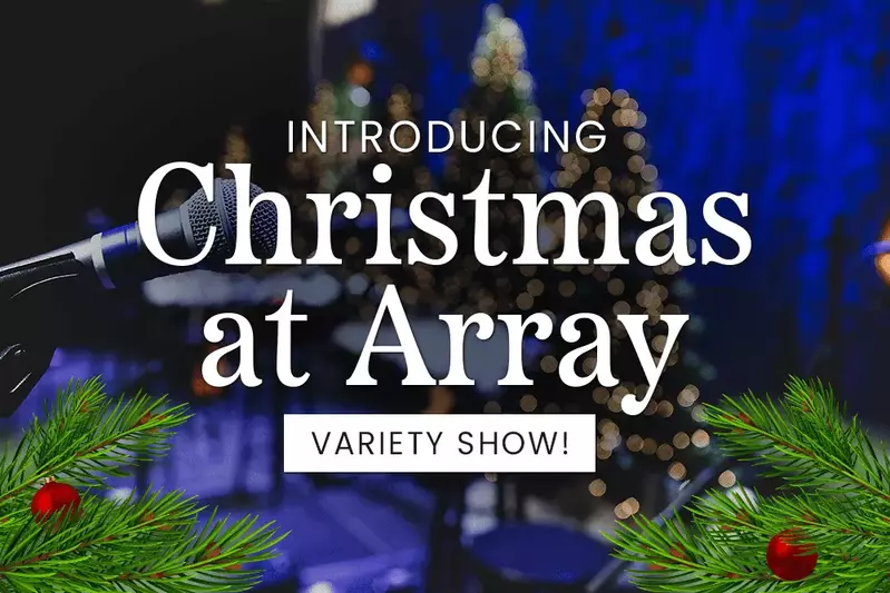 Christmas at Array Variety Show!