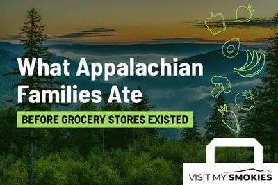 What Appalachian Families Ate Before Grocery Stores Existed