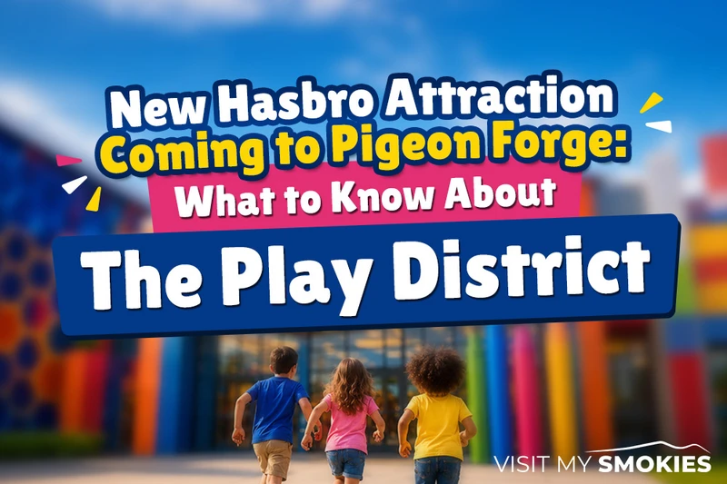 The Play District, a group of Hasbro inspired attractions, is coming to Pigeon Forge