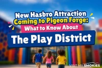 The Play District, a group of Hasbro inspired attractions, is coming to Pigeon Forge