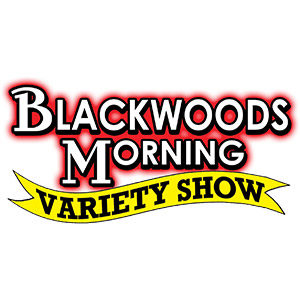 Blackwoods Morning Variety Show