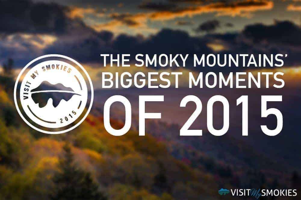 The Smoky Mountains Biggest Moments of 2015