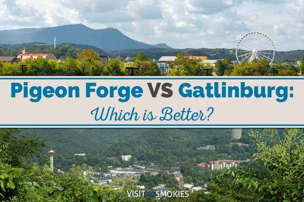 Pigeon Forge vs Gatlinburg