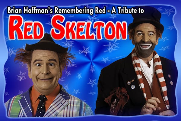 Brian Hoffman's Remembering Red - A Tribute to Red Skelton