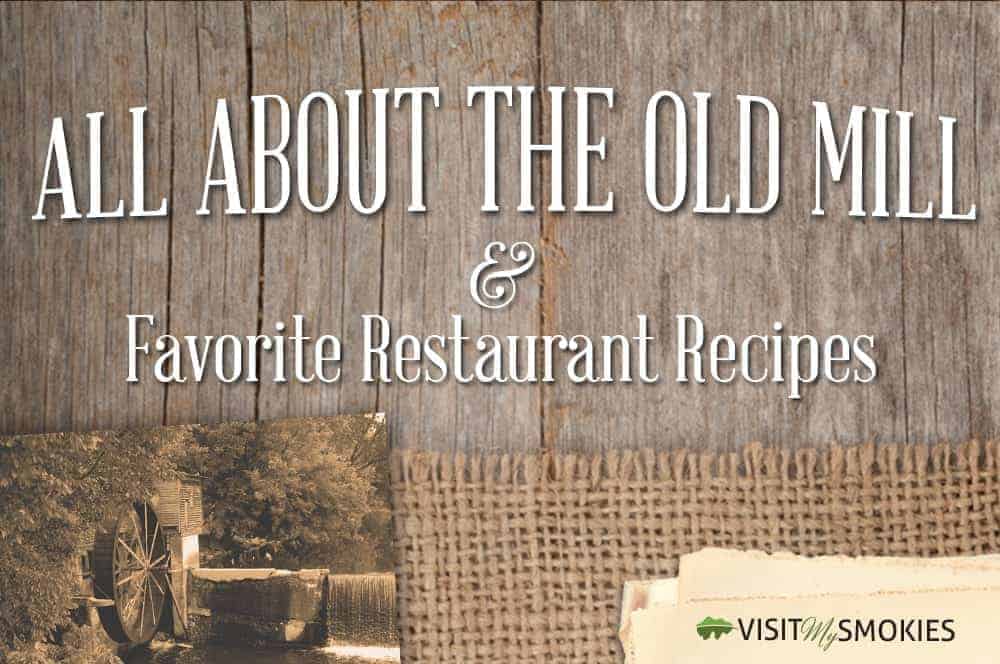 Old Mill Pigeon Forge menu and recipes