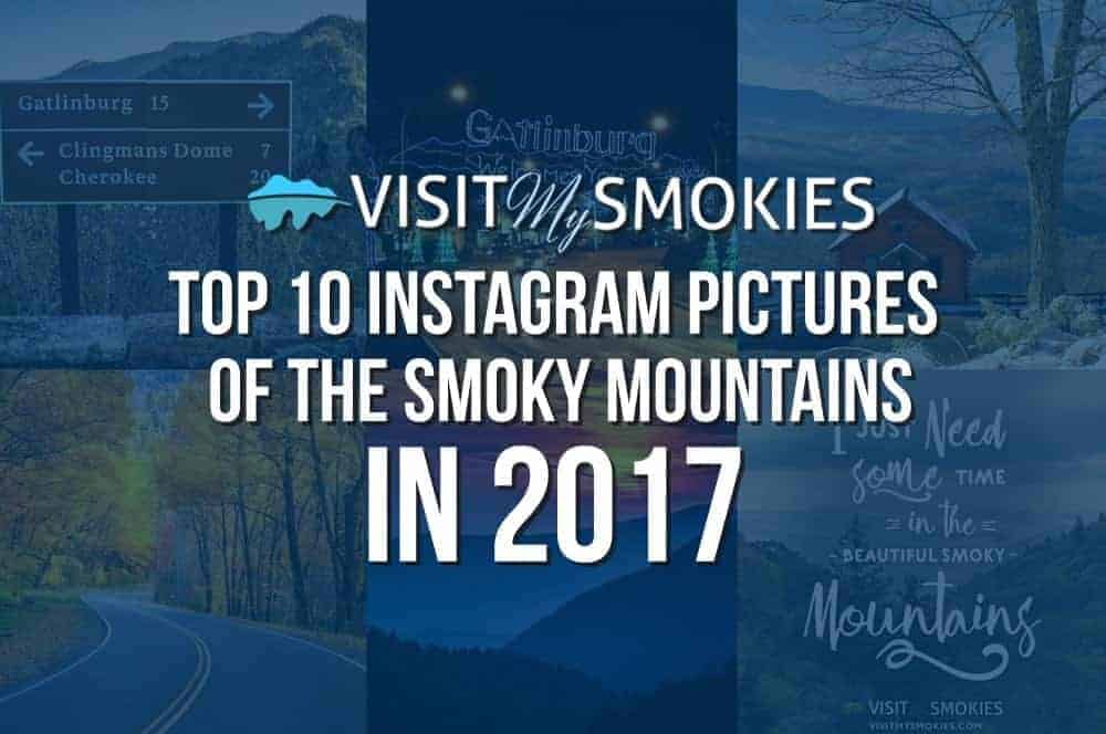Top 10 Instagram Pictures of the Smoky Mountains 2017