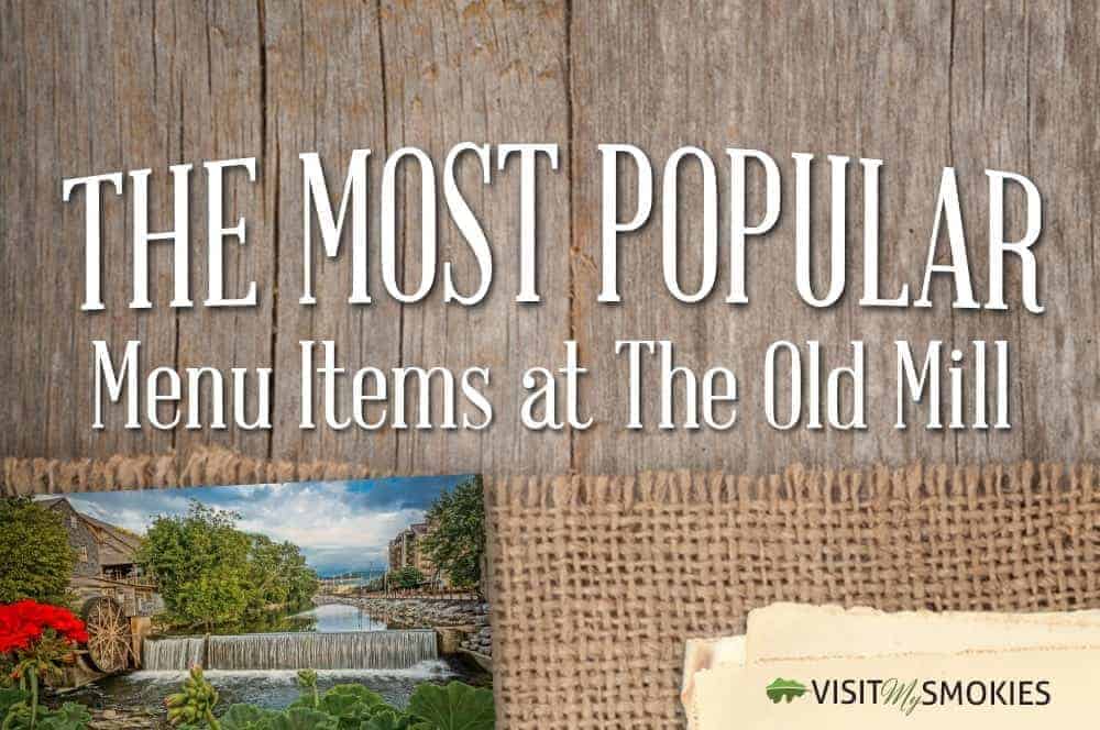 most popular menu items at the old mill