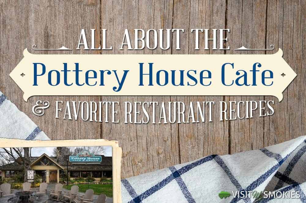 Pottery House Cafe in Pigeon Forge Recipes
