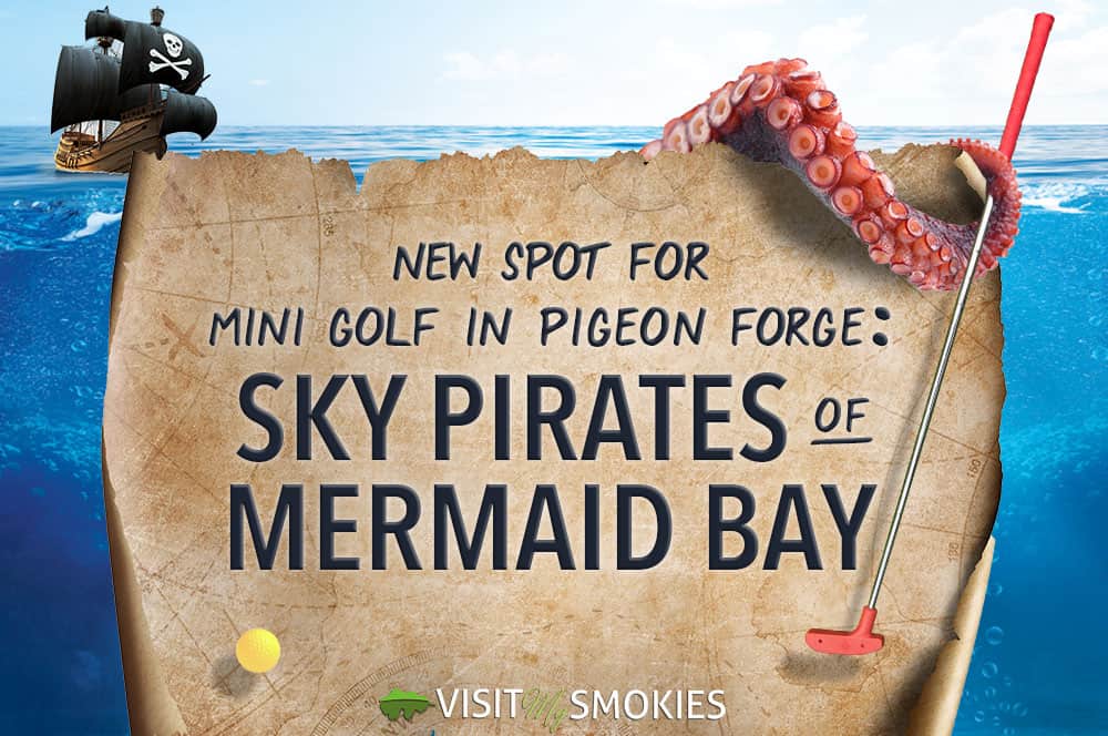 new spot for mini golf in Pigeon Forge: Sky Pirates of Mermaid Bay