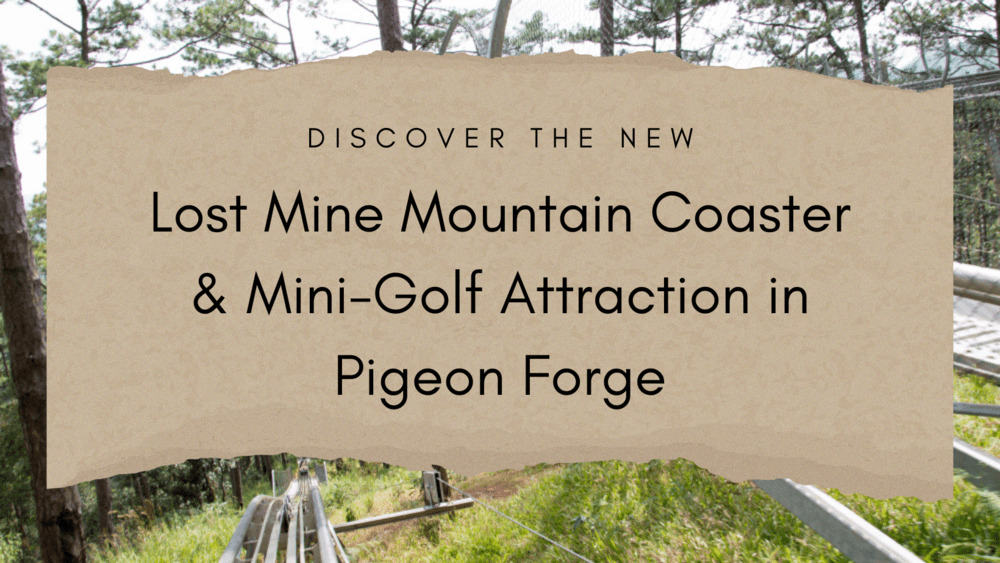 Discover the New Lost Mine Mountain Coaster & Mini-Golf Attraction